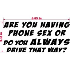 ARE YOU HAVING PHONE SEX